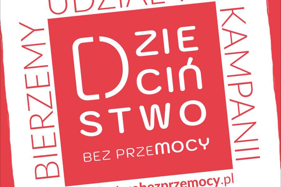Ogólnopolska Kampania „Dzieciństwo bez przemocy”